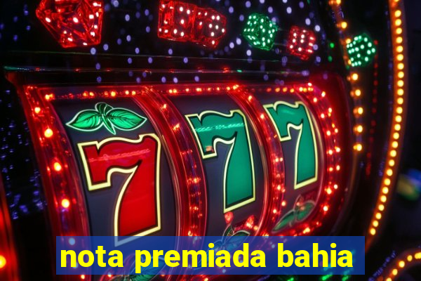nota premiada bahia